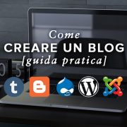 Come creare un blog - Quale CMS scegliere?