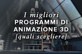 I Migliori Programmi di Animazione 3D: Quali scegliere