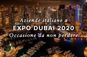 Expo Dubai 2020: Ecco perchè le Aziende Italiane dovrebbero approfittare di Expo Dubai 2020