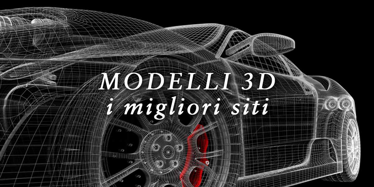 Disegni E Modelli 3d Pronti Da Scaricare I Migliori Siti E Marketplace Online