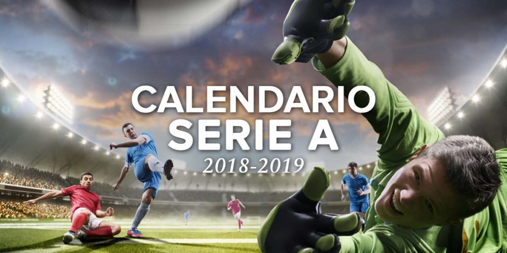 Calendario Serie A 2018-2019: Risultati e highlights campionato
