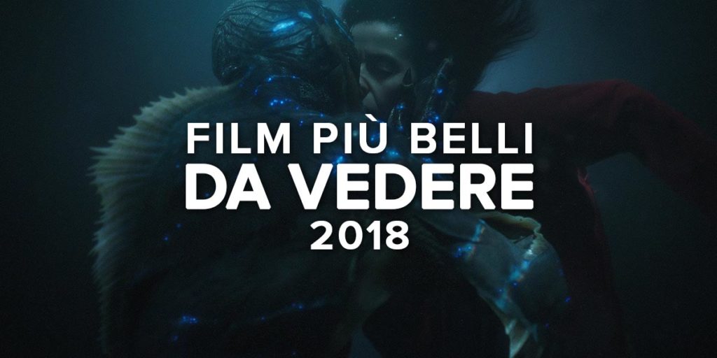 Film da vedere più belli in uscita al cinema nel 2018