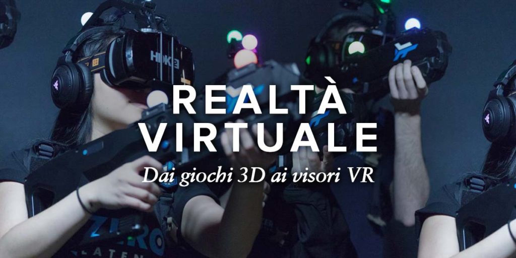 VR: cos'è e come funziona la Realtà virtuale. Viaggio nella Virtual Reality