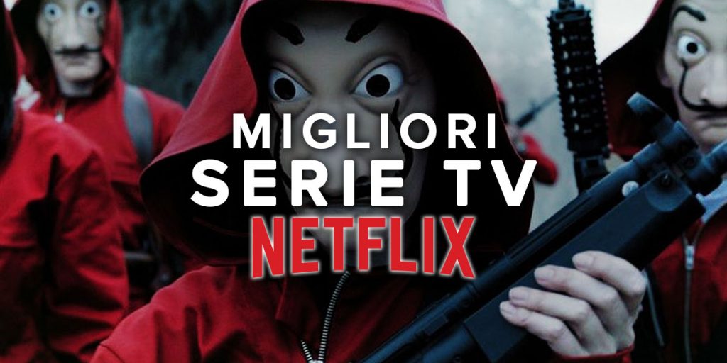 Migliori Serie TV Netflix da vedere